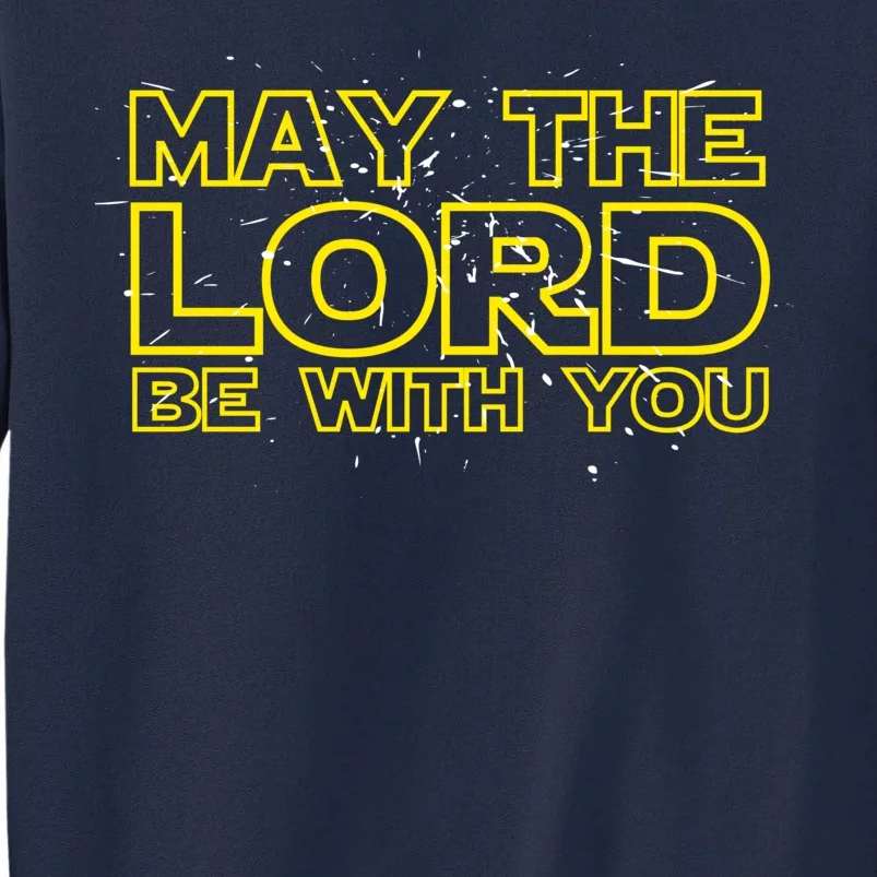 May The Lord Be With You Tall Sweatshirt