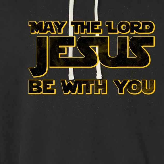 May The Lord Jesus Be With You Garment-Dyed Fleece Hoodie