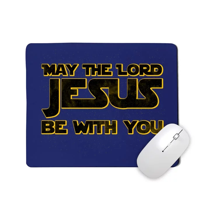 May The Lord Jesus Be With You Mousepad