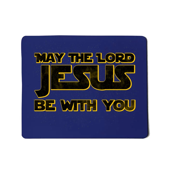 May The Lord Jesus Be With You Mousepad