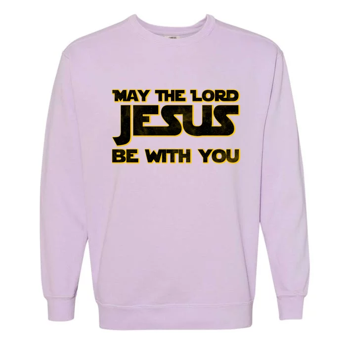 May The Lord Jesus Be With You Garment-Dyed Sweatshirt