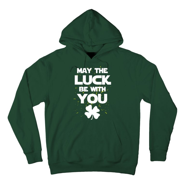 May The Luck Be With You Irish Parody Hoodie