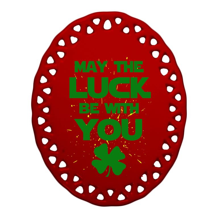 May The Luck Be With You Irish Parody Oval Ornament