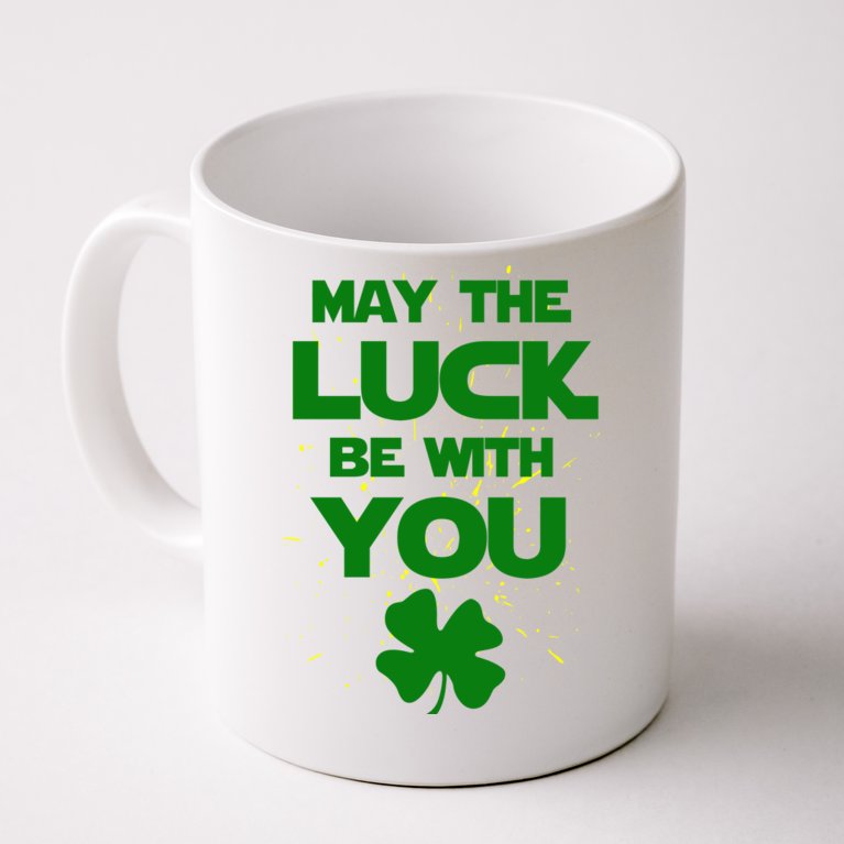 May The Luck Be With You Irish Parody Coffee Mug