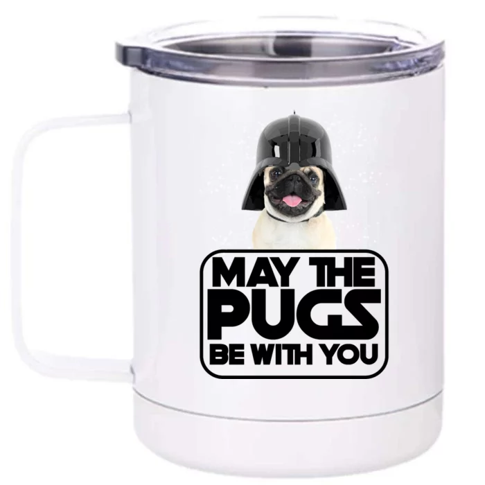 May The Pugs Be With You Front & Back 12oz Stainless Steel Tumbler Cup