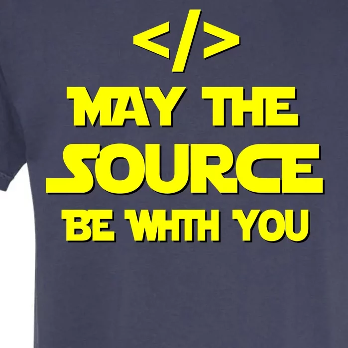 May The Source Be With You Garment-Dyed Heavyweight T-Shirt