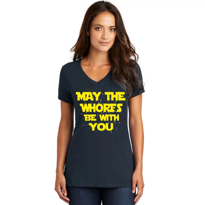 May The Whores Be With You Women's V-Neck T-Shirt