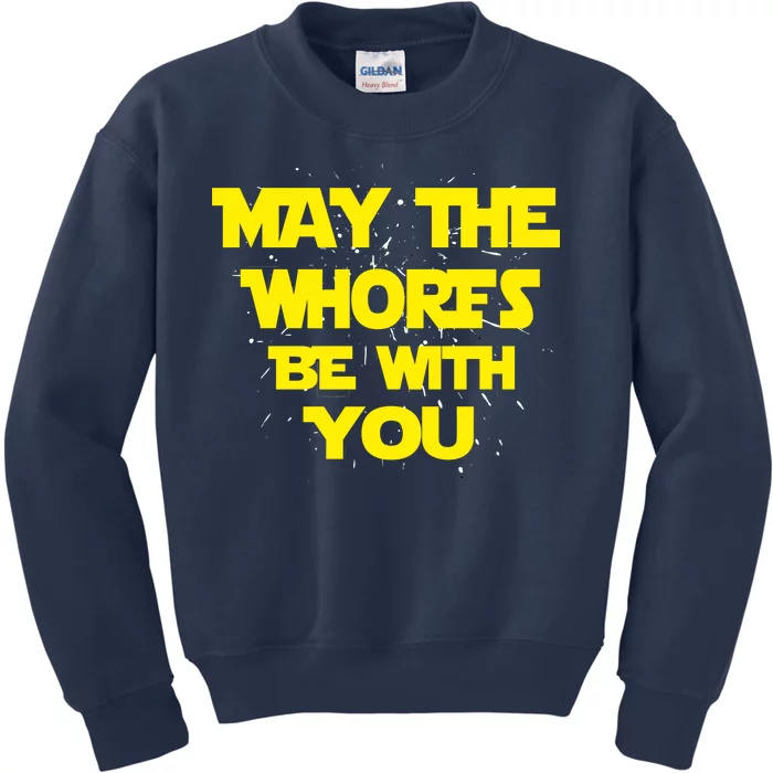 May The Whores Be With You Kids Sweatshirt