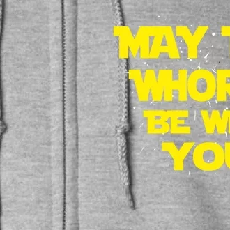 May The Whores Be With You Full Zip Hoodie