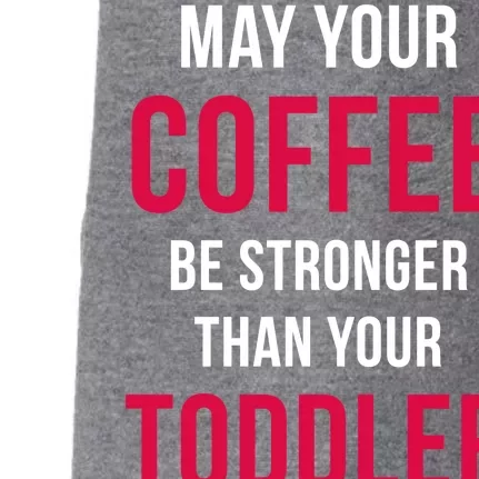 May Your Coffee Be Stronger Than Your Toddler Doggie 3-End Fleece Hoodie