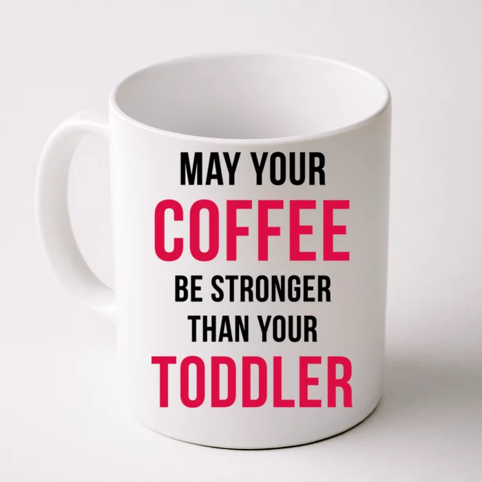 https://images3.teeshirtpalace.com/images/productImages/may-your-coffee-be-stronger-than-your-toddler--white-cfm-front.webp?width=700