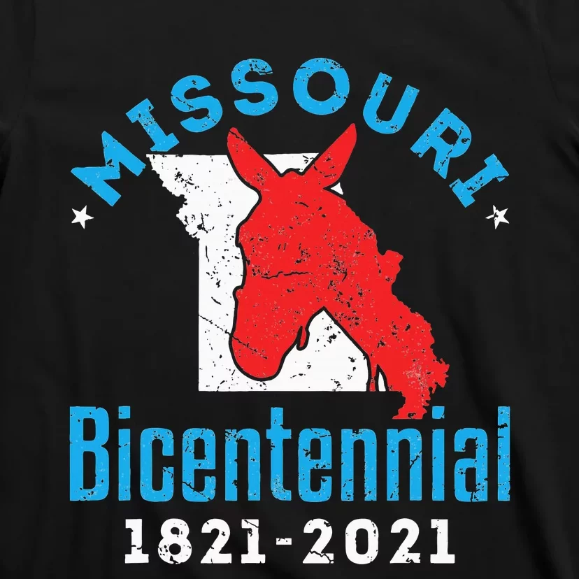 Missouri Bicentennial 18212021 200th Anniversary Mule T-Shirt