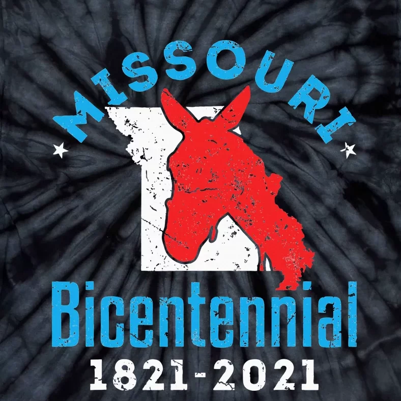 Missouri Bicentennial 18212021 200th Anniversary Mule Tie-Dye T-Shirt