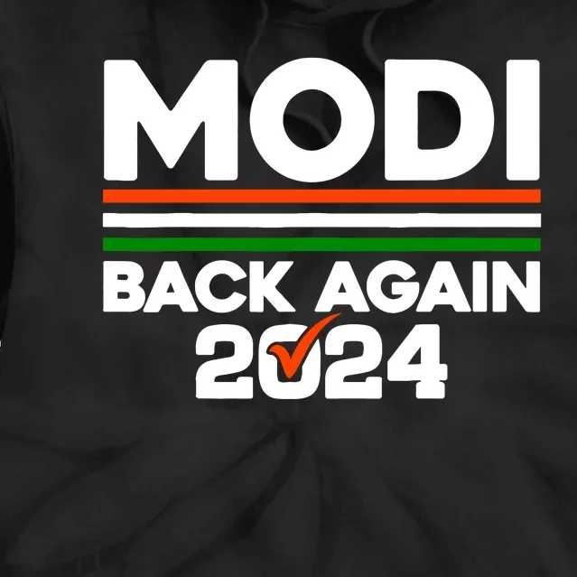 Modi Back Again 2024 Indian Presidential Election Tie Dye Hoodie