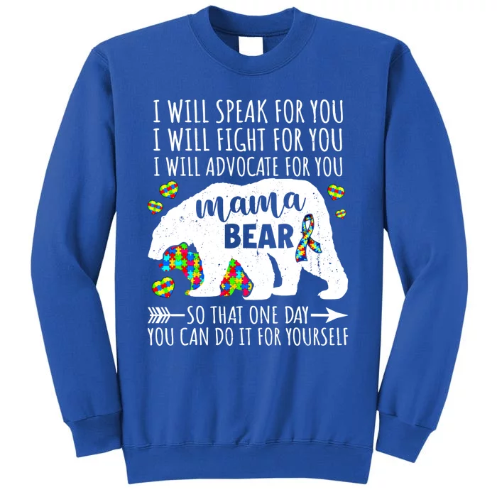 Mama Bear Autism I Will Speak Fight Advocate For You Gift Tall Sweatshirt