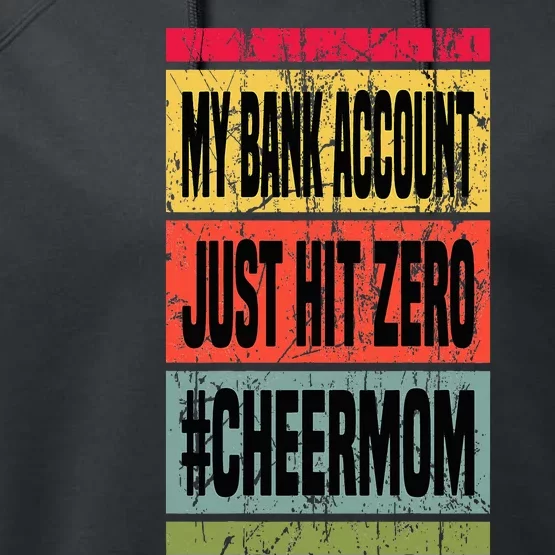 My Bank Account Just Hit Zero Cheer Mom MotherS Day Broke Performance Fleece Hoodie