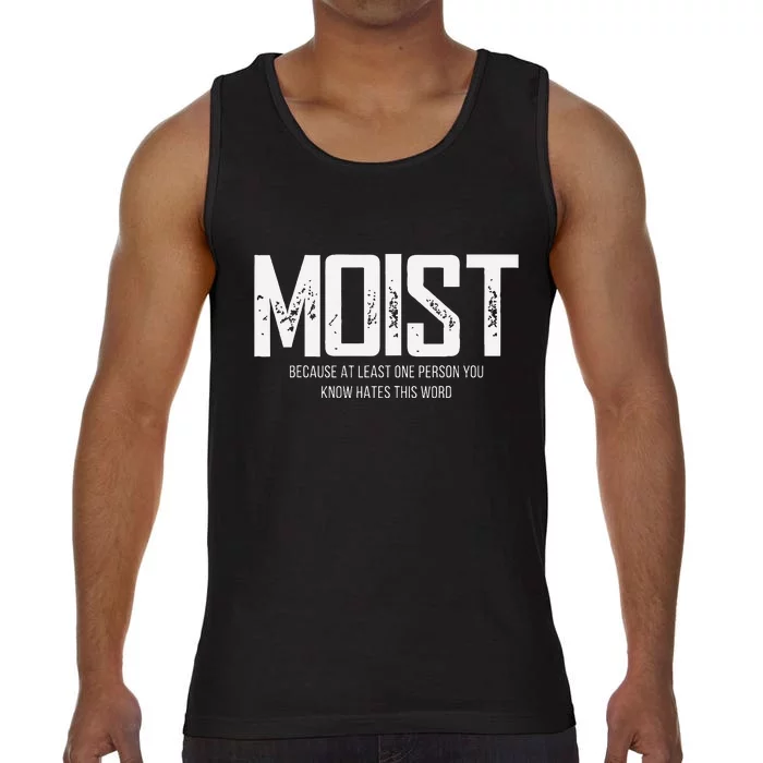 Moist Because At Least One Person You Know Hates This Word Comfort Colors® Tank Top