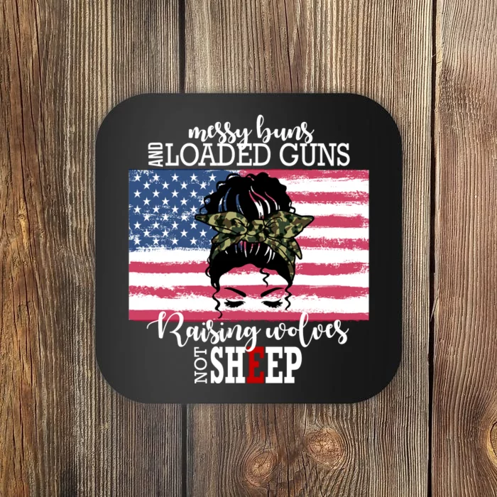 Messy Buns And Loaded Guns Raising Wolves Not Sheep Coaster