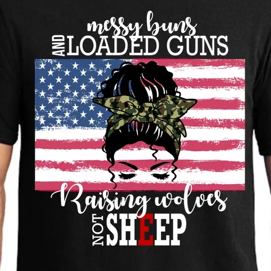 Messy Buns And Loaded Guns Raising Wolves Not Sheep Pajama Set