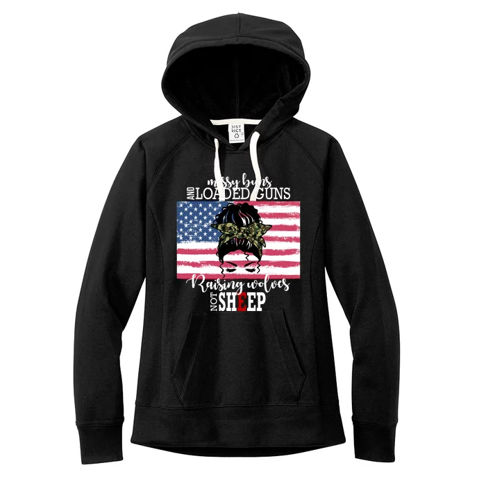 Messy Buns And Loaded Guns Raising Wolves Not Sheep Women's Fleece Hoodie