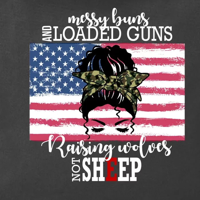 Messy Buns And Loaded Guns Raising Wolves Not Sheep Zip Tote Bag