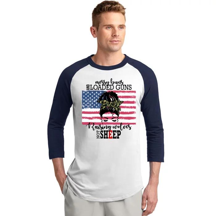 Messy Buns And Loaded Guns Raising Wolves Not Sheep Baseball Sleeve Shirt