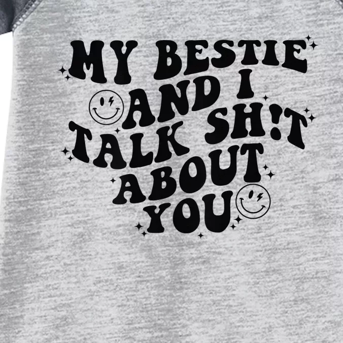 My Bestie And I Talk Shit About You Friends Infant Baby Jersey Bodysuit