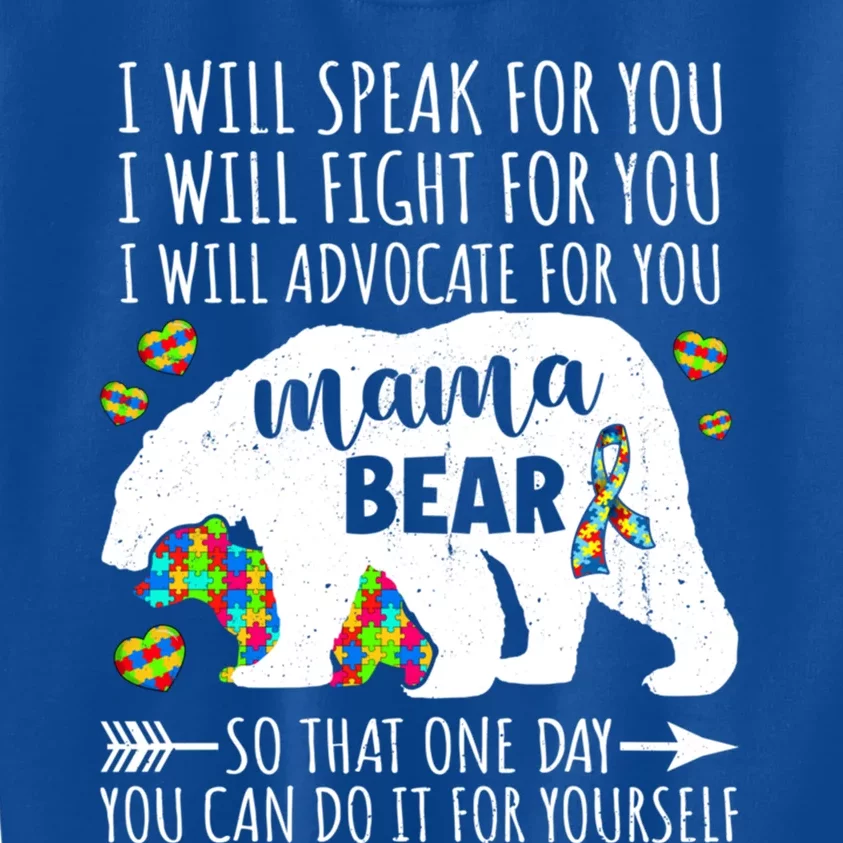 Mama Bear Autism I Will Speak Fight Advocate For You Gift Kids Sweatshirt