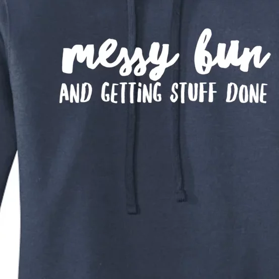 Messy Bun And Getting Stuff Done Gift Women's Pullover Hoodie