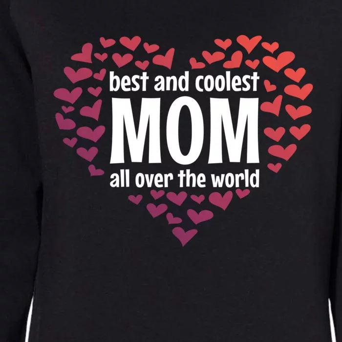 Mother Best And Coolest Mom All Over The World Heart Love Gift Womens California Wash Sweatshirt