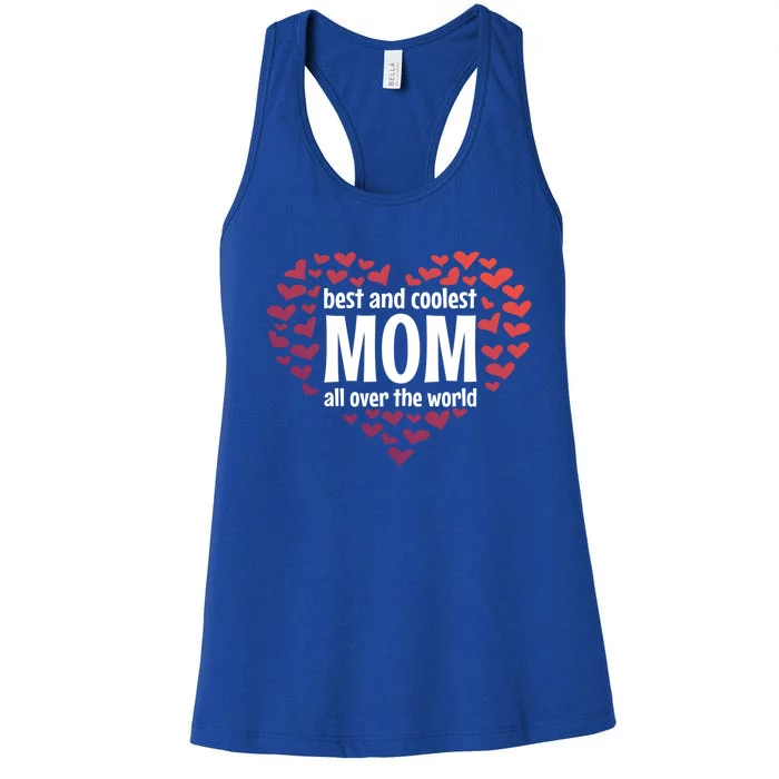 Mother Best And Coolest Mom All Over The World Heart Love Gift Women's Racerback Tank