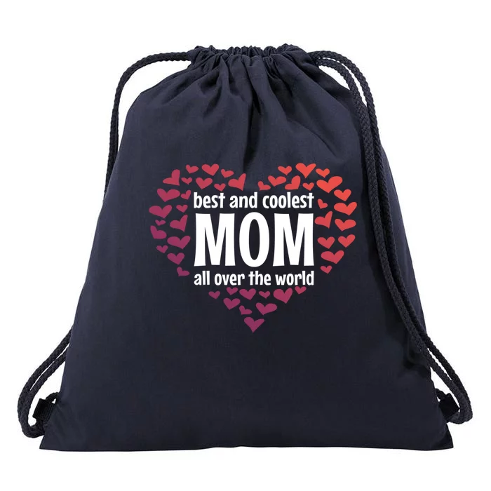 Mother Best And Coolest Mom All Over The World Heart Love Gift Drawstring Bag