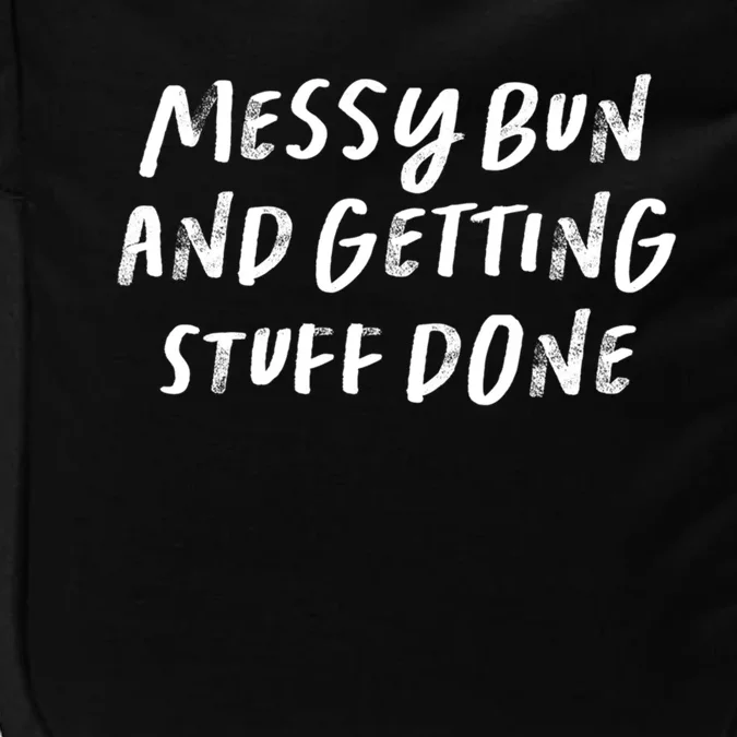 Messy Bun And Getting Stuff Done Gift Impact Tech Backpack