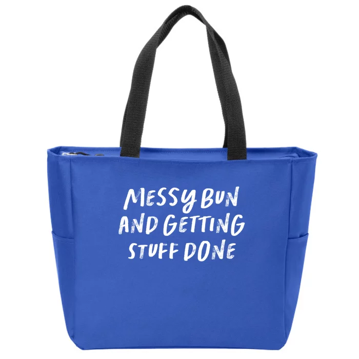 Messy Bun And Getting Stuff Done Gift Zip Tote Bag