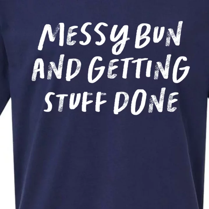 Messy Bun And Getting Stuff Done Gift Sueded Cloud Jersey T-Shirt