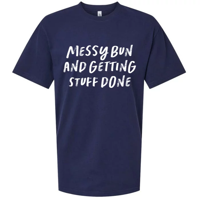 Messy Bun And Getting Stuff Done Gift Sueded Cloud Jersey T-Shirt