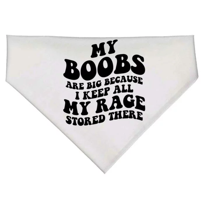 My Boobs Are Big Because I Keep All My Rage Stored There Cute Gift USA-Made Doggie Bandana