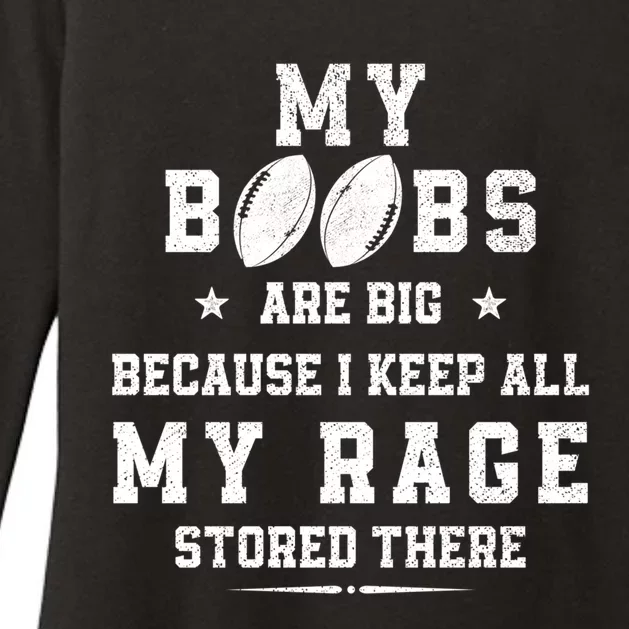 My Boobs Are Big Because I Keep All My Rage Stored There Great Gift Womens CVC Long Sleeve Shirt