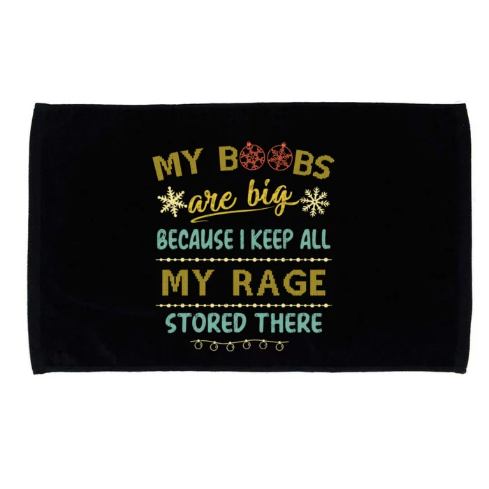 My Boobs Are Big Because I Keep All My Rage Stored There Cool Gift Microfiber Hand Towel