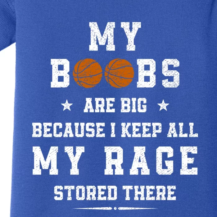 My Boobs Are Big Because I Keep All My Rage Stored There Cool Gift Baby Bodysuit