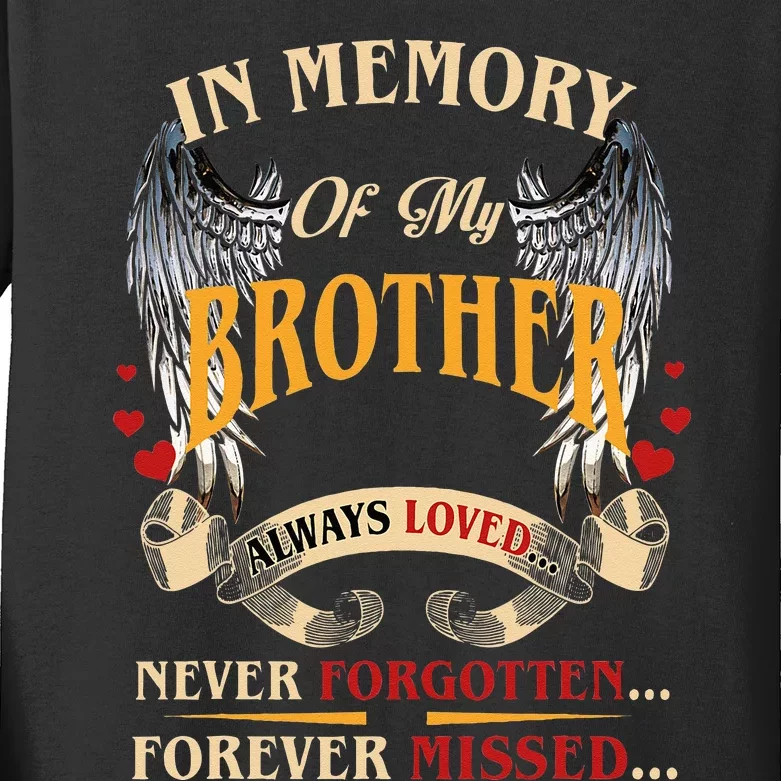 My Bror Always Loved Never Gotten Ever Missed Kids Long Sleeve Shirt