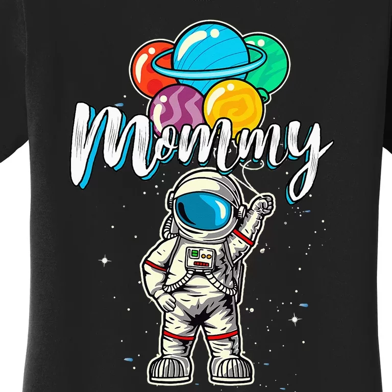 Mommy Birthday Astronaut in Space Gifts Lover Women's T-Shirt