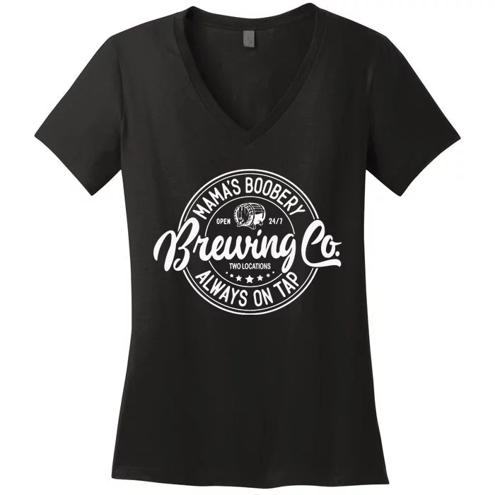 Mamas Boobery Always On Tap Brewing Co Breastfeeding Gift Mamas Boober Women's V-Neck T-Shirt