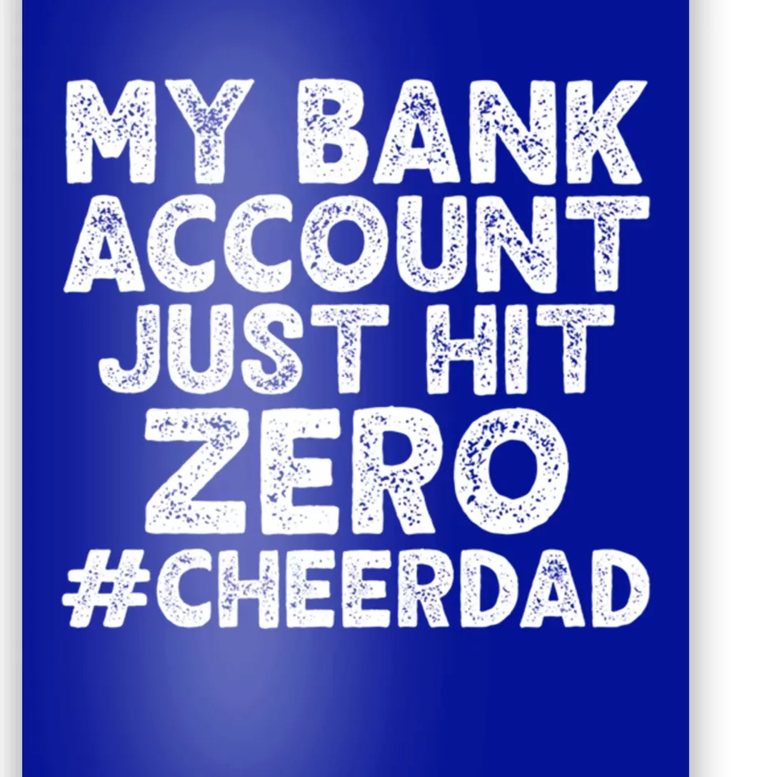 My Bank Account Just Hit Zero Cheer Dad Cool Gift Poster