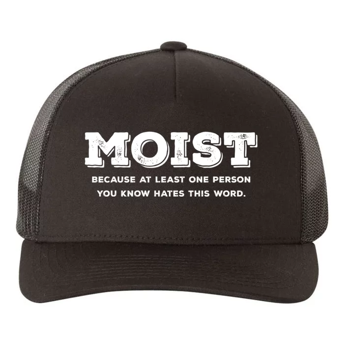 Moist Because At Least One Person You Know Hates This Word Yupoong Adult 5-Panel Trucker Hat