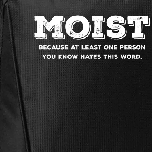 Moist Because At Least One Person You Know Hates This Word City Backpack