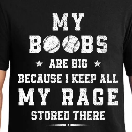 My Boobs Are Big Because I Keep All My Rage Stored There Meaningful Gift Pajama Set