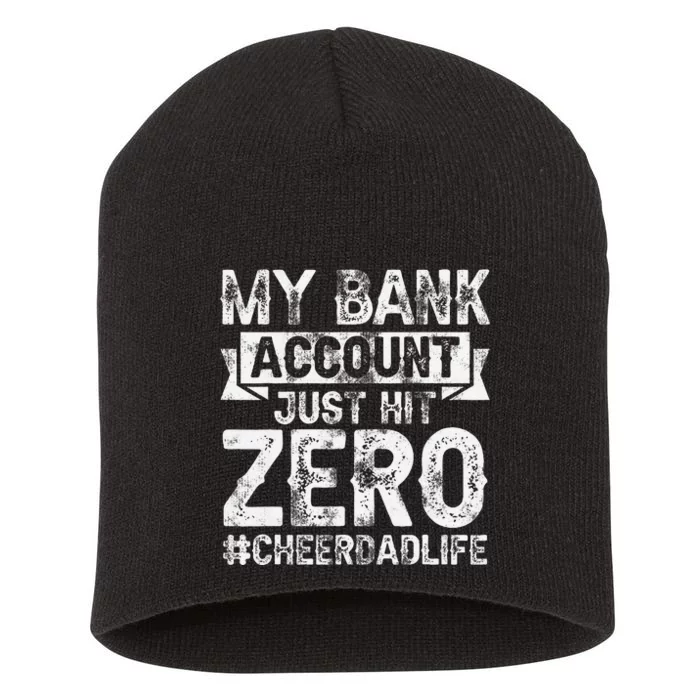 My Bank Account Just Hit Zero Cheer Dad Proud Cheer Father Short Acrylic Beanie