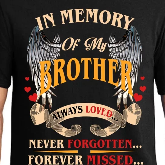 My Brother Always Loved Never Forgotten Forever Missed Gift Pajama Set