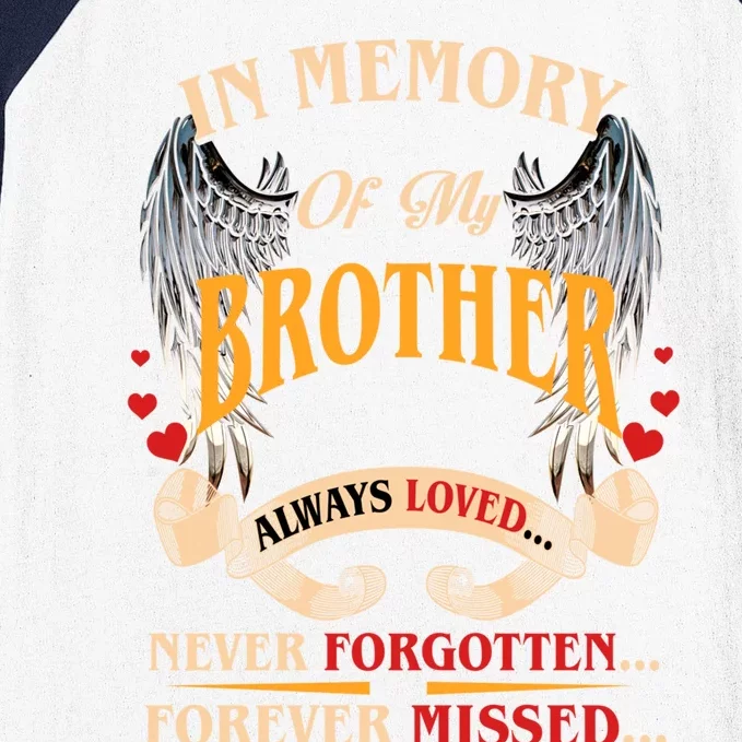 My Brother Always Loved Never Forgotten Forever Missed Gift Baseball Sleeve Shirt